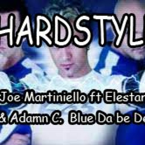 Joe Martiniello Ft Elestar & Adam C. - Da Be De