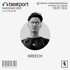Beatport x Rawsome Deep Livestream - Kreech