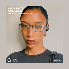 Rinse | Kandelissa (Mel V invite) - 17.12.24