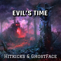 HitKicks & GhostFace - Evil's Time