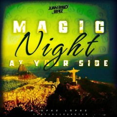 MAGIC NIGHT AT YOUR SIDE (HBD V.M-09-2019) JUAN PABLO LOPEZ DJ 🏄