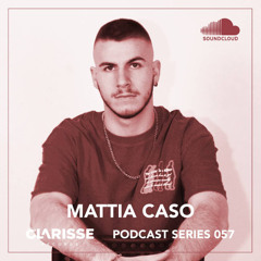 Clarisse Records Podcast CP057 mixed by Mattia Caso