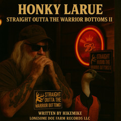Honky LaRue Straight Outta The Warrior Bottoms II