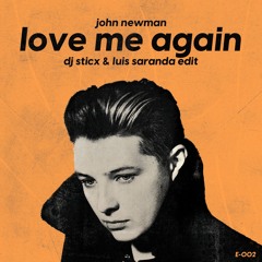 Love Me Again (DJ Sticx & Luis Saranda Edit) - John Newman FREE DL