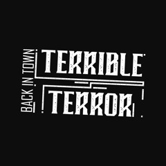 Terrible Terror - Back In Town