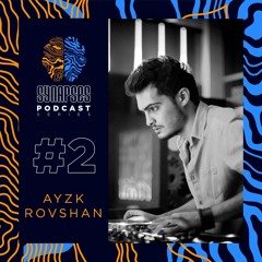 AYZK ROVSHAN [Synapses Podcast 0002/2022]