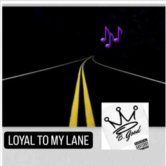 Loyal To My Lane : Interlude