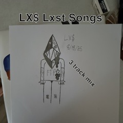 LX$ Lxst Songs