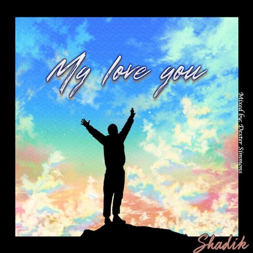 My Love You (Prod. by Shadik)