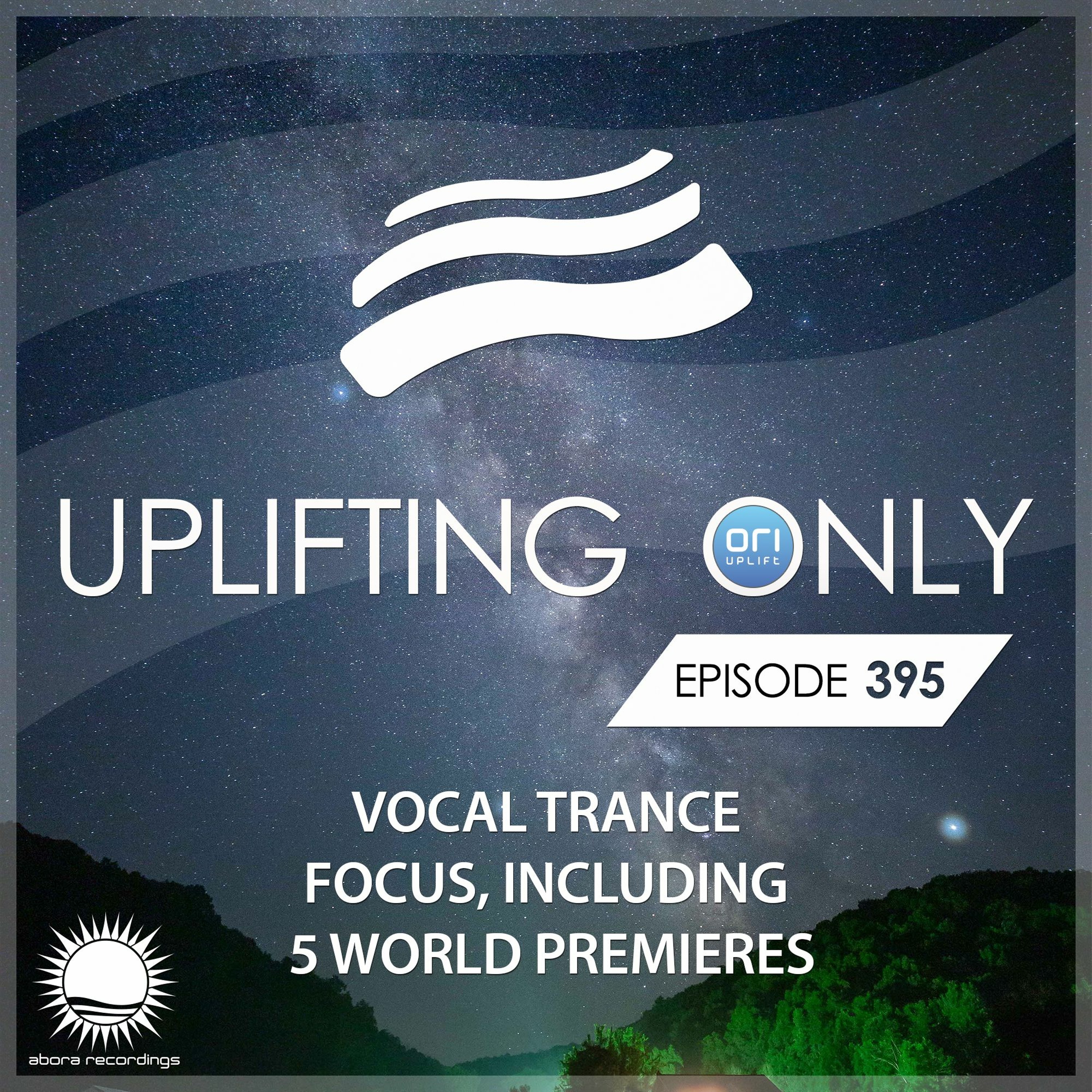 Uplifting Only 395 (Sept 3, 2020) (Vocal Trance Focus)