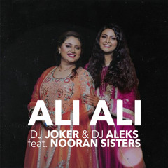 DJ JOKER x DJ ALEKS - Ali Ali (feat. Nooran Sisters)