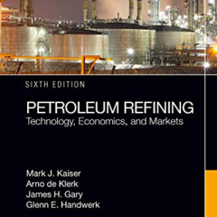 [Free] EPUB 📥 Petroleum Refining: Technology, Economics, and Markets, Sixth Edition
