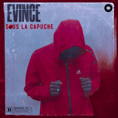 Evince _ Sous la capuche ( Mix by RAB$