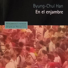 En el enjambre - Byung-Chul Han (Fragmento leído por Daniel Bravo)
