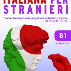 get⚡[PDF]❤ Grammatica Italiana per Stranieri B 1: Teoria ed Esercizi con Spiegaz