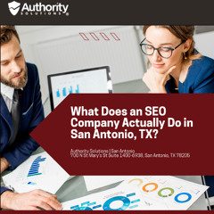 What Does an SEO Company Actually Do in San Antonio TX