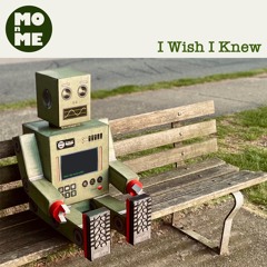 I WISH I KNEW by MOnME