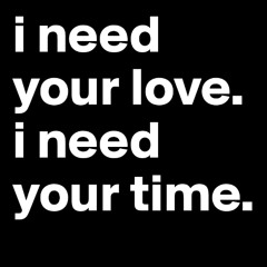 NEED YOUR LOVE