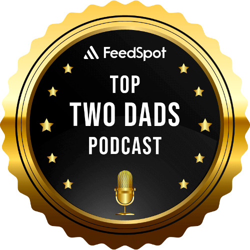 179. The Top 60 Two Dads Podcast Awards
