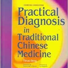 Read PDF 📌 Practical Diagnosis in Traditional Chinese Medicine by Tietao Deng PDF EB