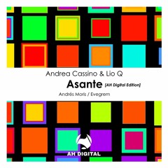 Andrea Cassino & Lio Q - Asante (Evegrem Remix) [AH Digital]