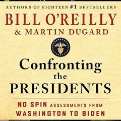 Epub✔ Confronting the Presidents: No Spin Assessments from Washington to Biden