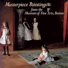 Get PDF Masterpiece Paintings: From the Museum of Fine Arts, Boston by Theodore E. Stebbins,Peter C.