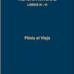 [VIEW] KINDLE 📤 250. Historia natural. Libros III - VI (Biblioteca Clasica Gredos/ G