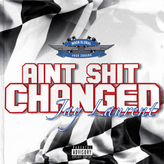 Ain’t Shit Changed Prod. Moon Global
