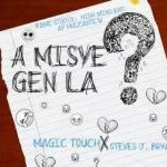 A Misye Gen La  - Magic Touch Feat  Steves J Bryan Official Video (1) (1)
