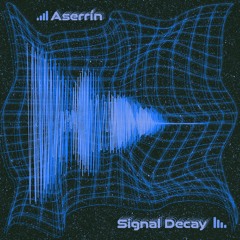 Aserrín - Signal Decay EP [previews, available 9/30/24]