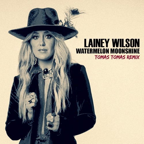 Lainey Wilson - Watermelon Moonshine (Tomas Tomas Edit)