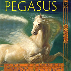 READ KINDLE 📄 Pegasus by  Marianna Mayer &  Kinuko Y. Craft [EPUB KINDLE PDF EBOOK]