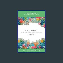 {DOWNLOAD} 💖 Psychosomatic Manifestations, Symptoms and Diseases in Αdults (Psychosomatic Therapy