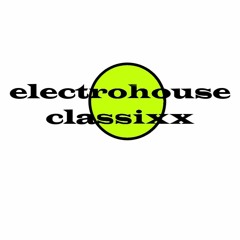 #ELECTROHOUSECLASSIXX <<2006 - 2007>>