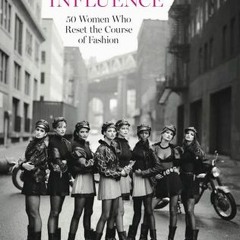 [Download PDF/Epub] Models of Influence: 50 Women Who Reset the Course of Fashion, from the 1940s to