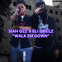 Siah Gzz X Eli Drillz - “Walk Em Down” (OFFICIAL AUDIO)