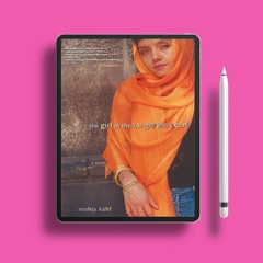 The Girl in the Tangerine Scarf by Mohja Kahf. Free of Charge [PDF]