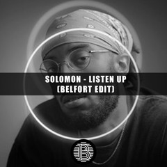 Solomon - Listen Up (Belfort Edit)