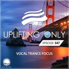 Uplifting Only 547 (Vocal Trance Focus) (Aug 3, 2023){WORK IN PROGRESS}