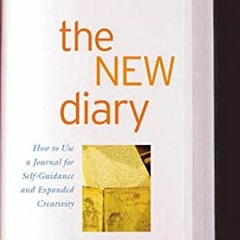 ** The New Diary: How to use a journal for self-guidance and expanded creativity by Tristine Rainer