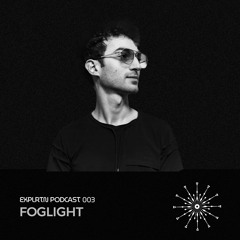 EXPLRTN PODCAST 003 - FOGLIGHT GUEST MIX