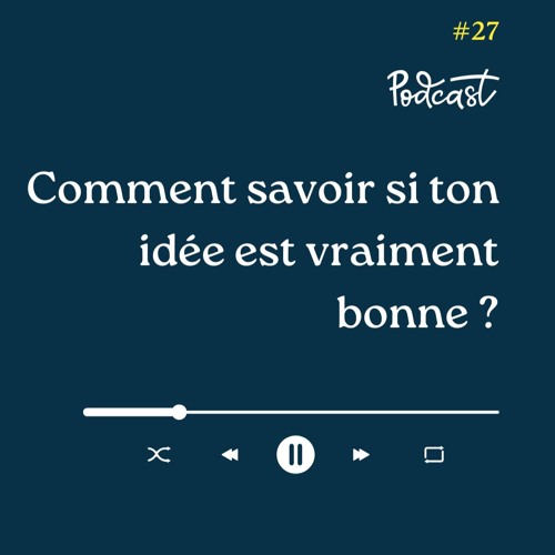 3 Minutes Pour Entreprendre #27 - Comment savoir si ton idée est vraiment bonne