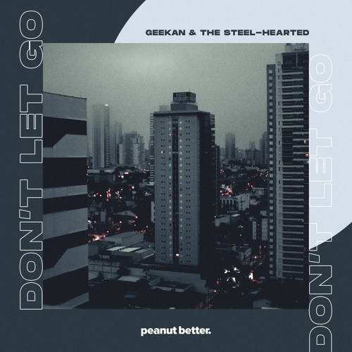 GeeKan, The Steel-Hearted - Don't Let Go