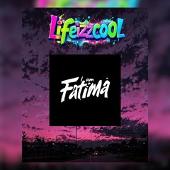 lifeizzcool//iamfatima.mp3