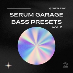 Serum Garage Bass Presets - Vol. 2