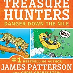 [ACCESS] KINDLE PDF EBOOK EPUB Treasure Hunters: Danger Down the Nile (Treasure Hunte