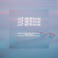 Jay Newman - Deep, Melodic Mix Live From La Mar Beach, Doha (November 22)