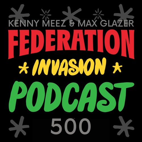 Federation Invasion Podcast #500 • Special 5 Hour Episode