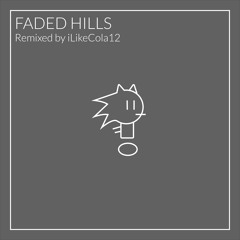 Faded Hills remix